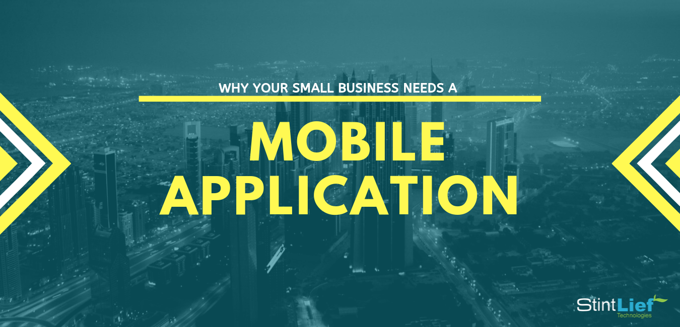 Why Your Small Business Needs A Mobile Application
