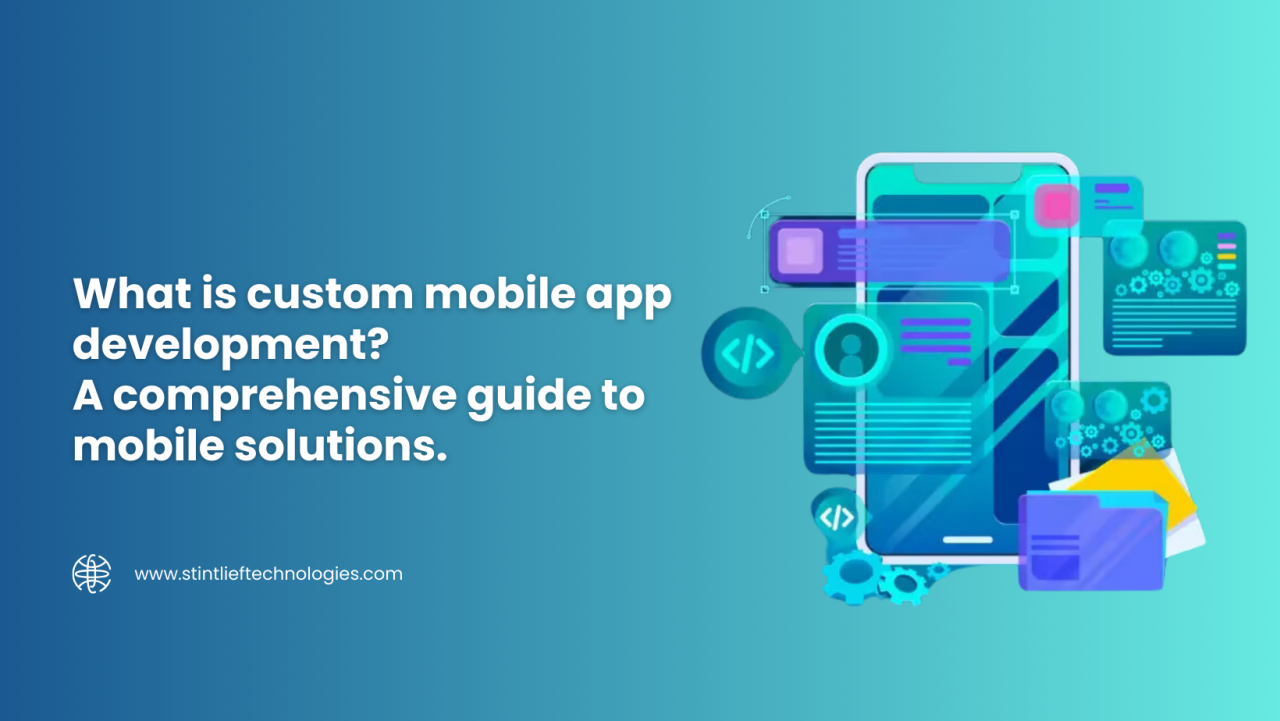 What is Custom Mobile App Development